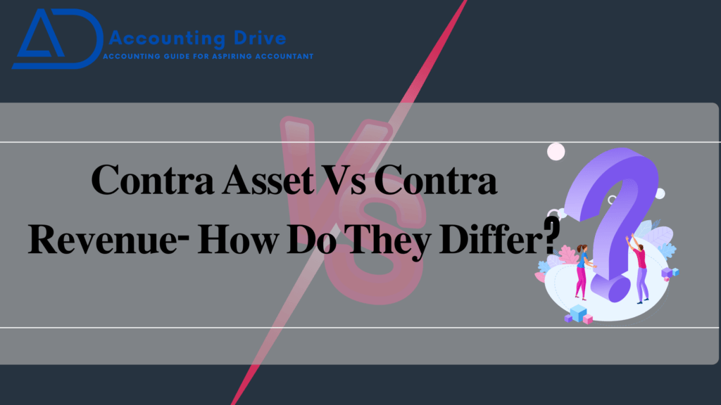Differences Between Contra Asset And Contra Revenue